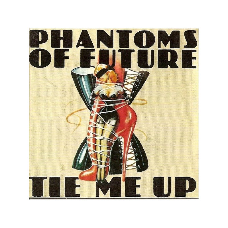 Phantoms Of Future - Tie Me Up (CD - Rarität)