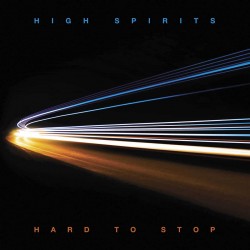 High Spirits - Hard To Stop...