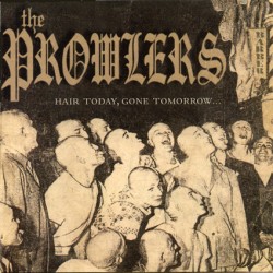 The Prowlers - Hair Today,...