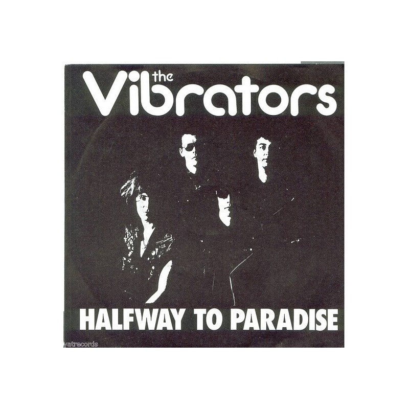 The Vibrators - Halfway To Paradise (7inch Vinyl)